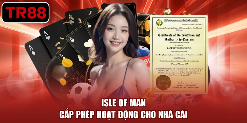 Isle of Man cấp phép hoạt động cho nhà cái