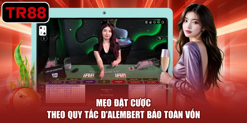 Mẹo đặt cược theo quy tắc D’Alembert bảo toàn vốn