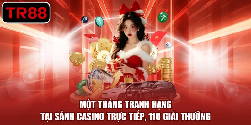 Một tháng tranh hạng tại sảnh casino trực tiếp, 110 giải thưởng