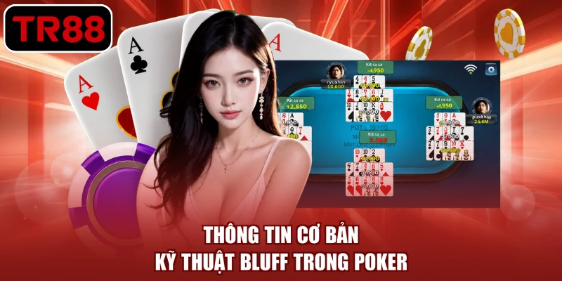 Thông tin cơ bản kỹ thuật bluff trong Poker