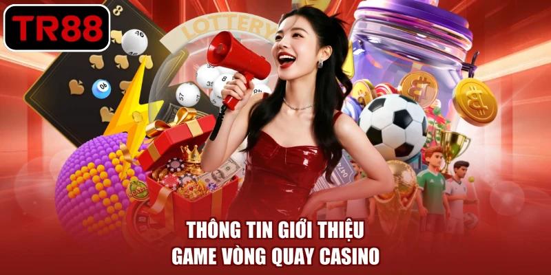 Thông tin giới thiệu game vòng quay casino