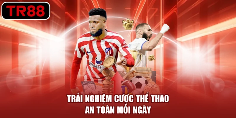 Trải nghiệm cược thể thao an toàn mỗi ngày